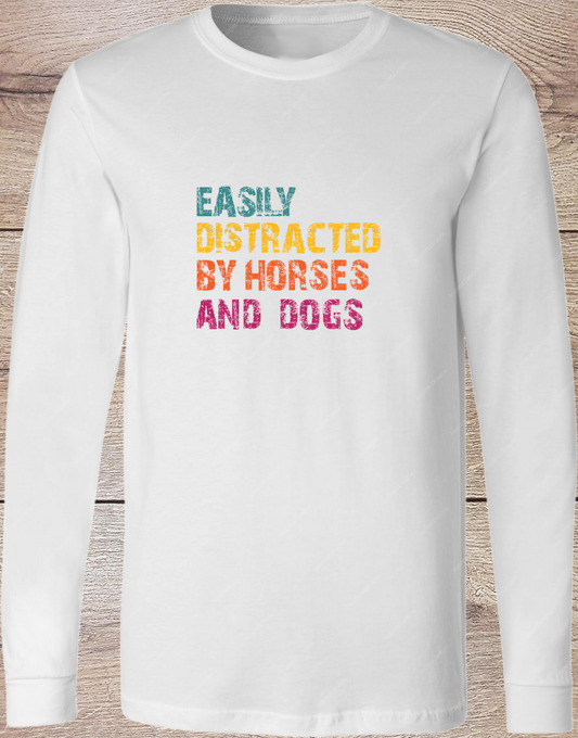 Easily Distracted By Horses and Dogs - Long Sleeve