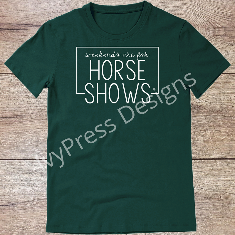 Weekends are for Horse Shows White