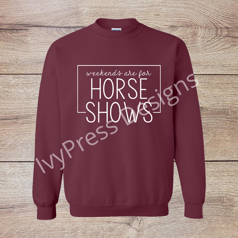Weekends are for Horse Shows White
