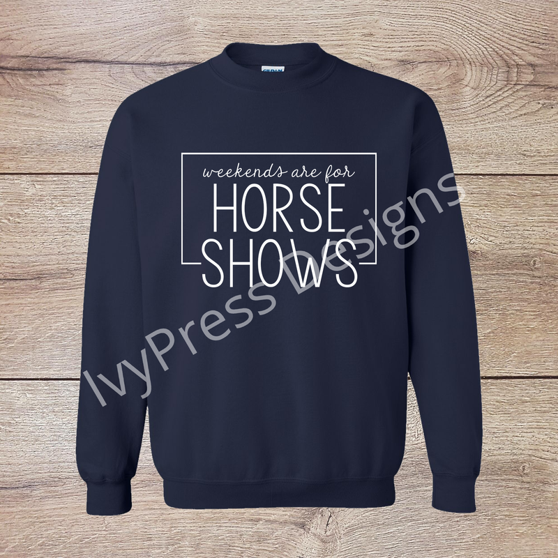 Weekends are for Horse Shows White