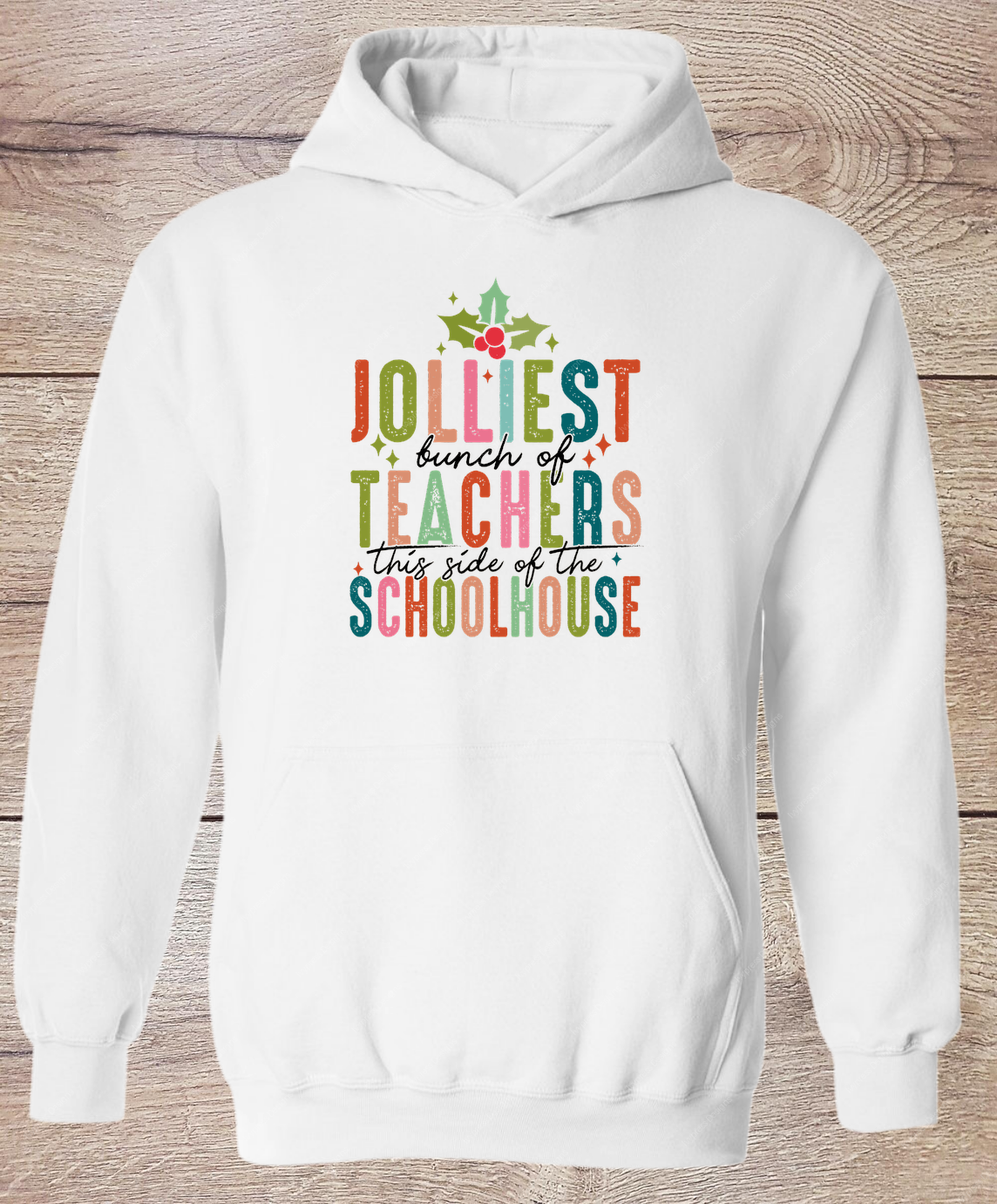 Jolliest Bunch of Teachers - Hoodie