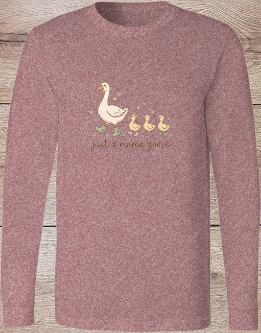 Just a Momma Goose - Long Sleeve