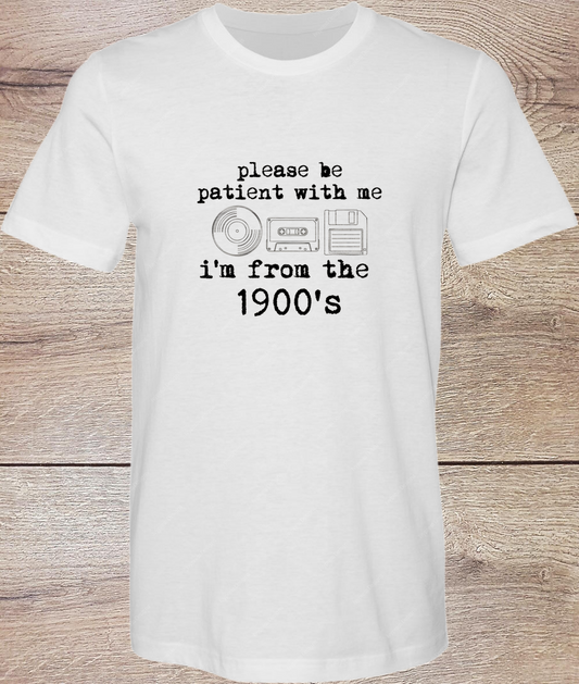 I'm From The 1900's  - Short Sleeve