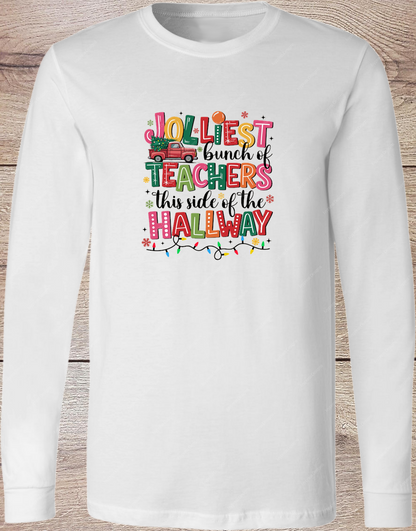 Jolliest Bunch of Teachers - Long Sleeve