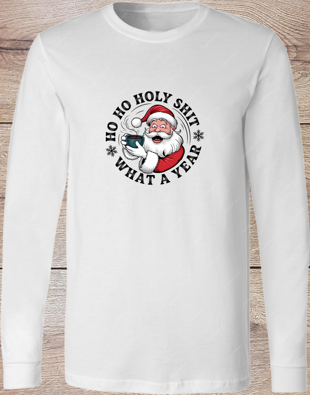 Ho Ho Holy Shit Santa - Long Sleeve