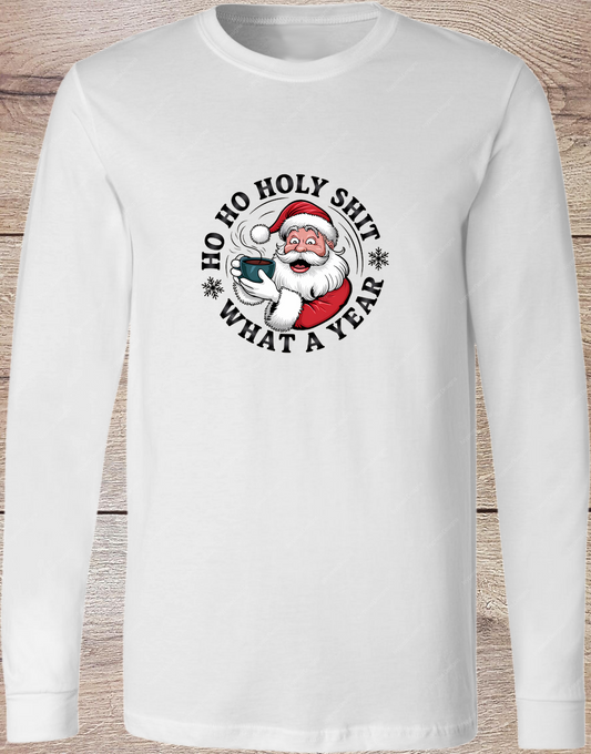 Ho Ho Holy Shit Santa - Long Sleeve