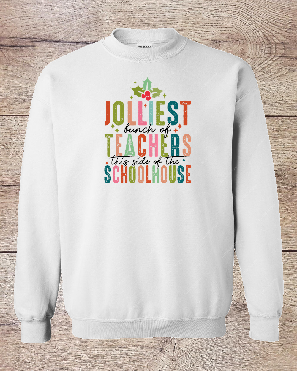 Jolliest Bunch of Teachers - Sweatshirt