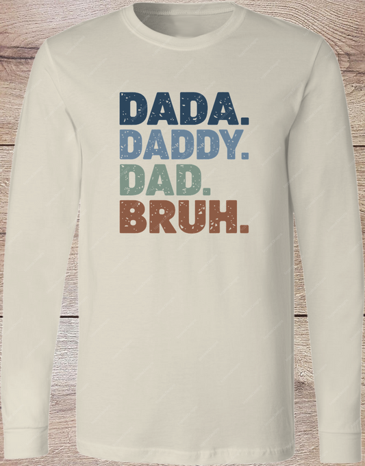 Dada, Daddy, Dad, Bruh - Long Sleeve Front