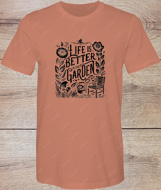 Life Better In Garden - Short Sleeve Front